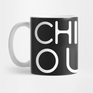 Chill Out Mug